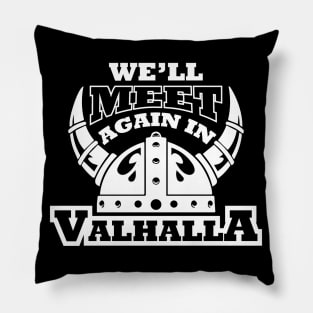 We'll meet again in Valhalla (black) Pillow