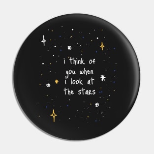 I Think Of You When I Look At The Stars Pin