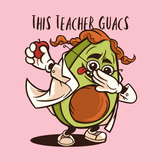 This teacher guacs! Dabbing Teacher Avocado - Best teacher appreciation gift by Anonic