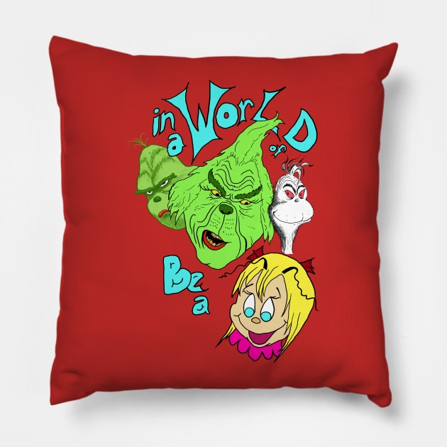 In a World of Grinches, be a Cindy Lou Who Pillow by Crystal Dragon