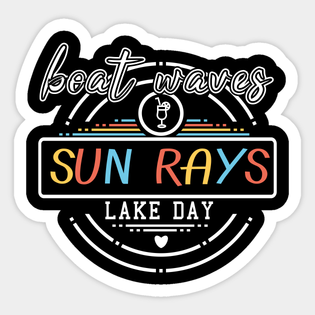 Beat Waves Sun Rays Lake Day Lake Days Shirt Cute Summer Shirt Lake Shirt Boat Shirt Cute Shirt Cute Shirt With Sayings For Women Lake Days Cute Summer Sticker Teepublic