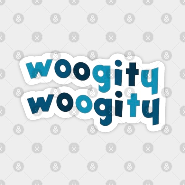 Woogity woogity Magnet by Hundred Acre Woods Designs