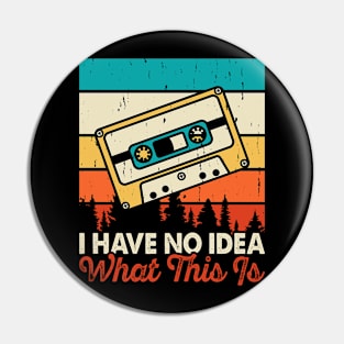 I Have No Idea What This Is T shirt For Women Pin