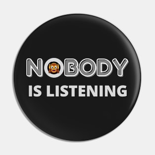 NOBODY IS LISTENING FUNNY QUOTE | Hear No Evil Humor | Monkey Pin