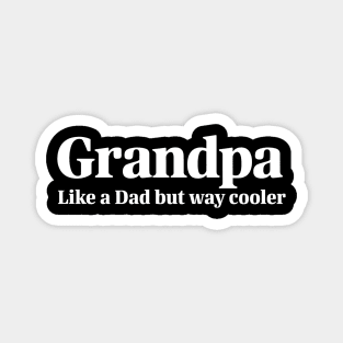 Grandpa Like a Dad but Way Cooler Magnet