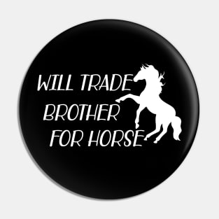 Horse - Will trade brother for horse w Pin