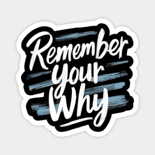 Remember your why Magnet