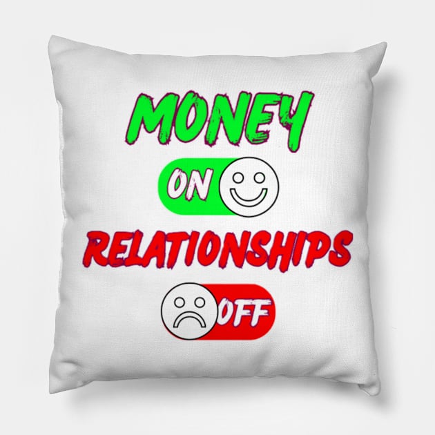On Switch Money Over Relationships Pillow by LotsOfArt