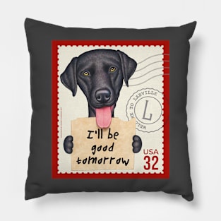 Funny black lab with sign I'll be good tomorrow Pillow