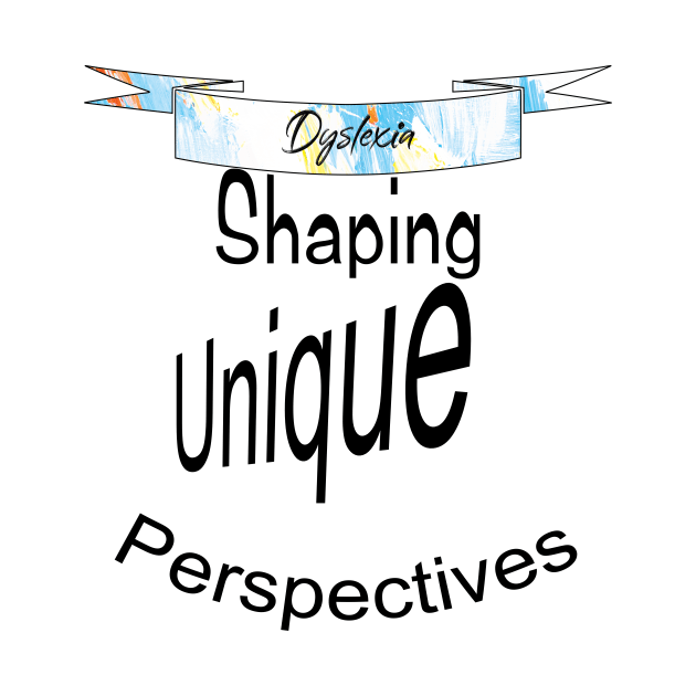 Dyslexia Shaping Unique Perspectives by OssiesArt