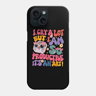 I Cry A Lot But I Am So Productive Hamster Phone Case