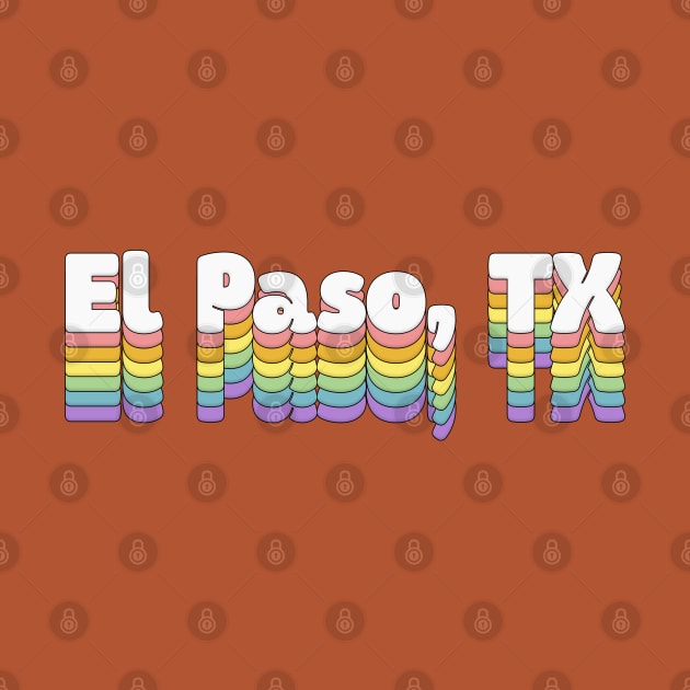 El Paso, TX // Retro Typography Design by DankFutura