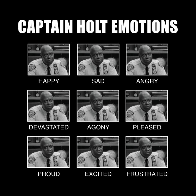 The Many Emotions of Captain Holt - Brooklyn Nine Nine - Phone Case