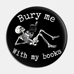 Bury Me With My Books Pin