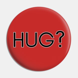 Hug? Pin
