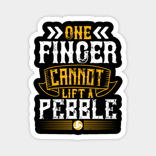 One Finger Cannot Lift A Pebble Magnet