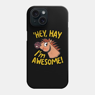 Hey Hey, I'm Awesome Phone Case