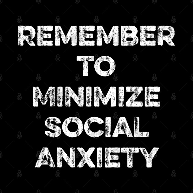 Remember to Minimize Social Anxiety by MapYourWorld