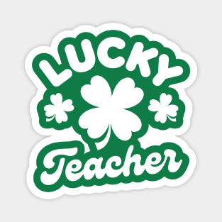 Lucky Teacher Shamrock Clover Leaf St Patricks Day Funny Magnet