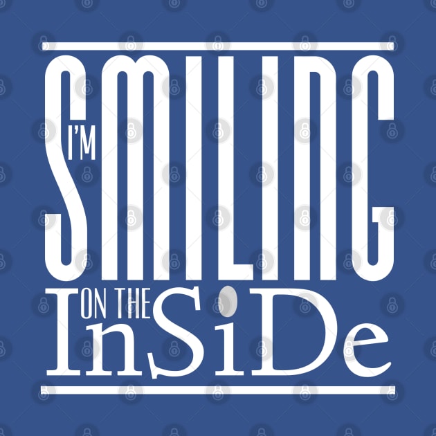 I’m Smiling On The Inside 02white-greyDot by PositiveSigns