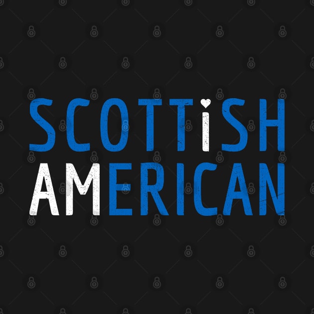 I Am Scottish American - Scotland and America Pride by Family Heritage Gifts