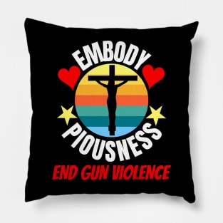 Embody Piousness End Gun Violence Retro Sunset Christian Cross Religious Pillow