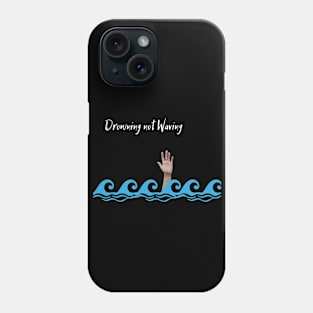 Drowning Not Waving | Beach | Waves | Swimming Phone Case