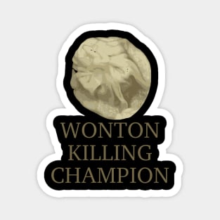 Wonton Killing Champion Magnet