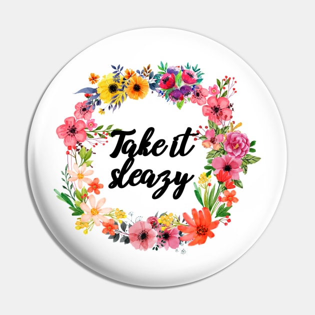 take it sleazy Pin by aluap1006