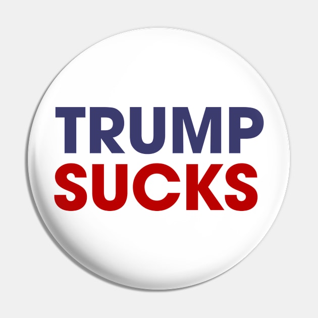 Trump Sucks - America - USA President Pin by JamesBennettBeta