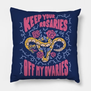 Keep Your Rosaries Off My Ovaries // Reproductive Freedom Women's Rights Pillow