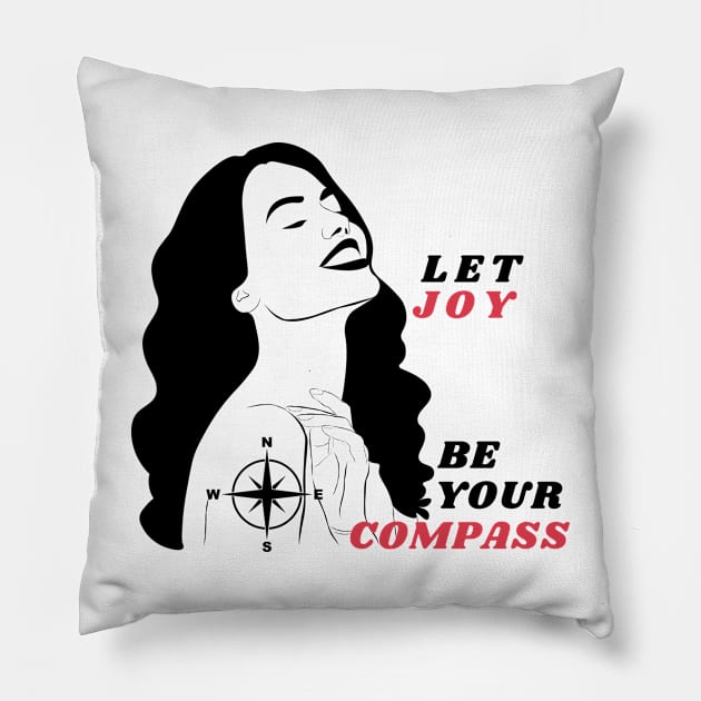 LET JOY BE YOUR COMPASS Pillow by BOUTIQUE MINDFUL 