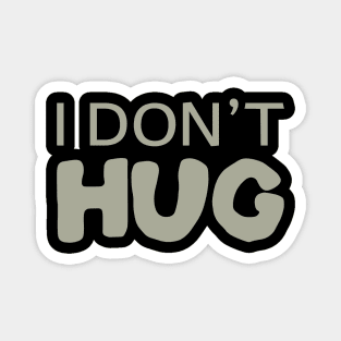I Don't Hug Magnet