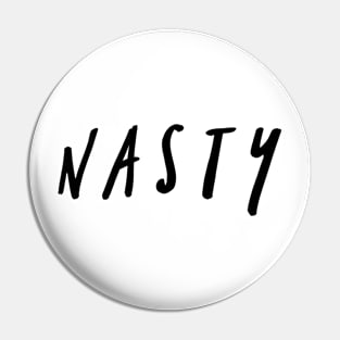 Be Nasty Pin