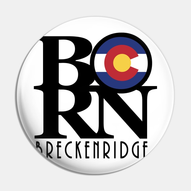 BORN Breckenridge Colorado Pin by HomeBornLoveColorado