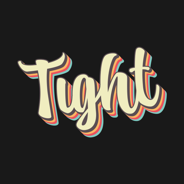 Tight by n23tees