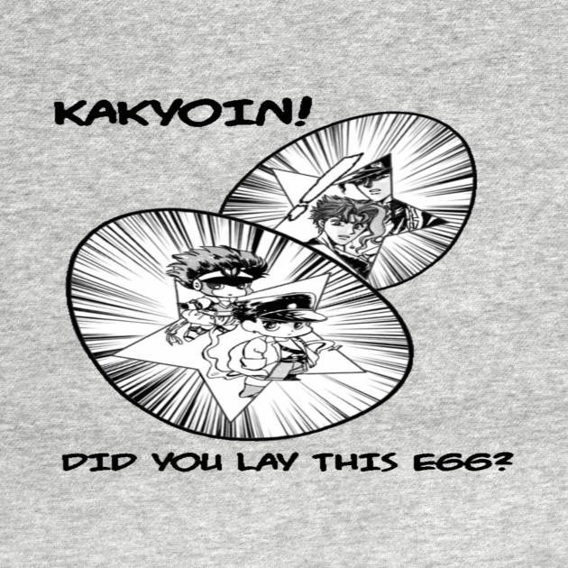 Get Wallpaper Kakyoin Did You Lay This Egg Jojos Bizarre Adventure T Shirt For Android