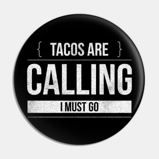Tacos Are Calling Pin