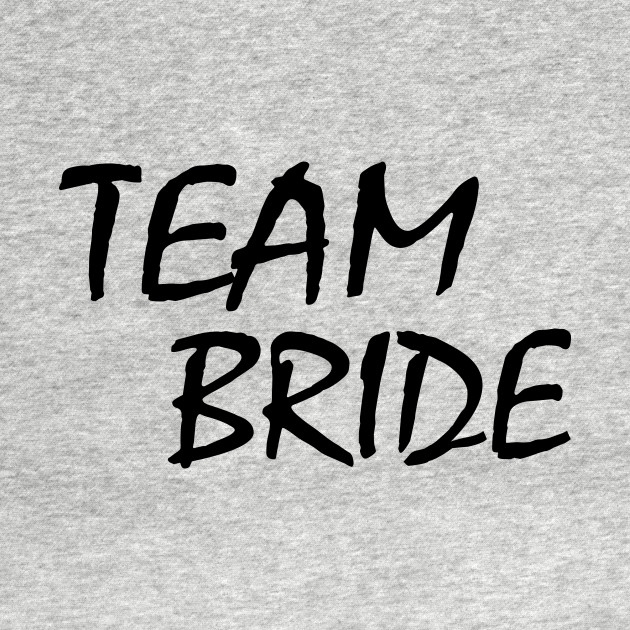 Disover Team bride - Team Bride - T-Shirt