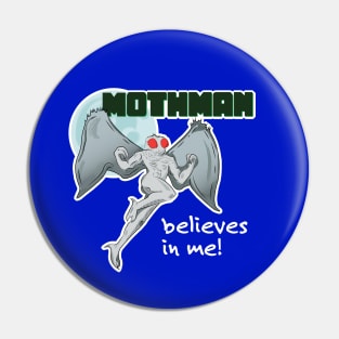 Funny Mothman Believes in Me! Shirt Pin