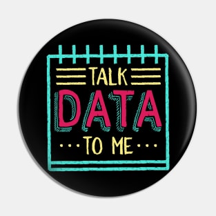 Talk Data To Me Pin