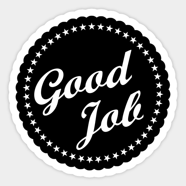 Good Job Well Made Great Praise Retro - Good - Sticker