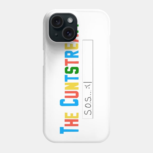 Cuntstream Google Phone Case by Schmeckle