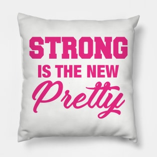 Strong is the New Pretty Pillow