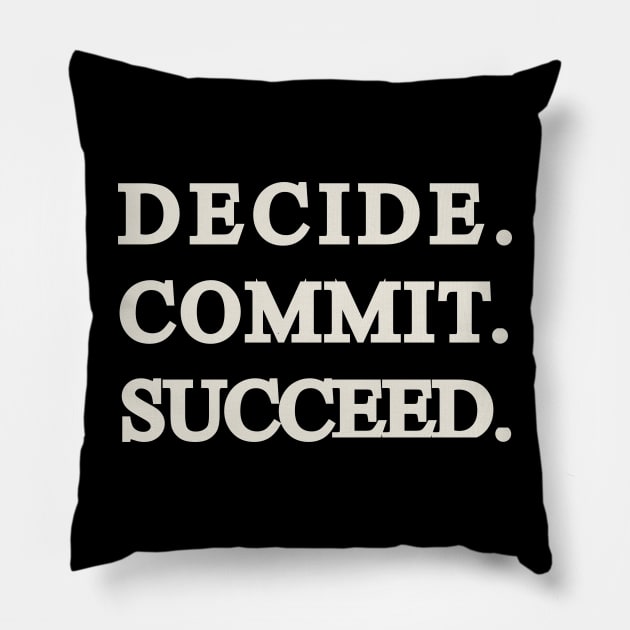 Decide Commit Succeed Gym quote Pillow by 4wardlabel