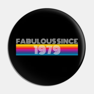 Fabulous Since 1979 Birthday Pride Pin