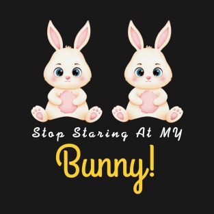 Stop Staring At My Bunny Halloween For Kids Women Men Team T-Shirt