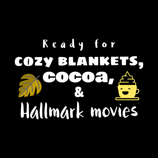 Cozy Blankets, Cocoa, and Hallmark Movies by MCAL Tees