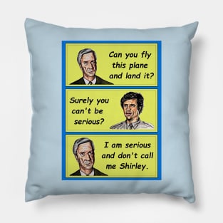 Don't Call Me Shirley - Graphic style illustration. Pillow