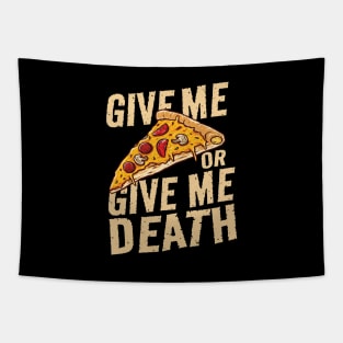 give me pizza or give me death - funny Tapestry